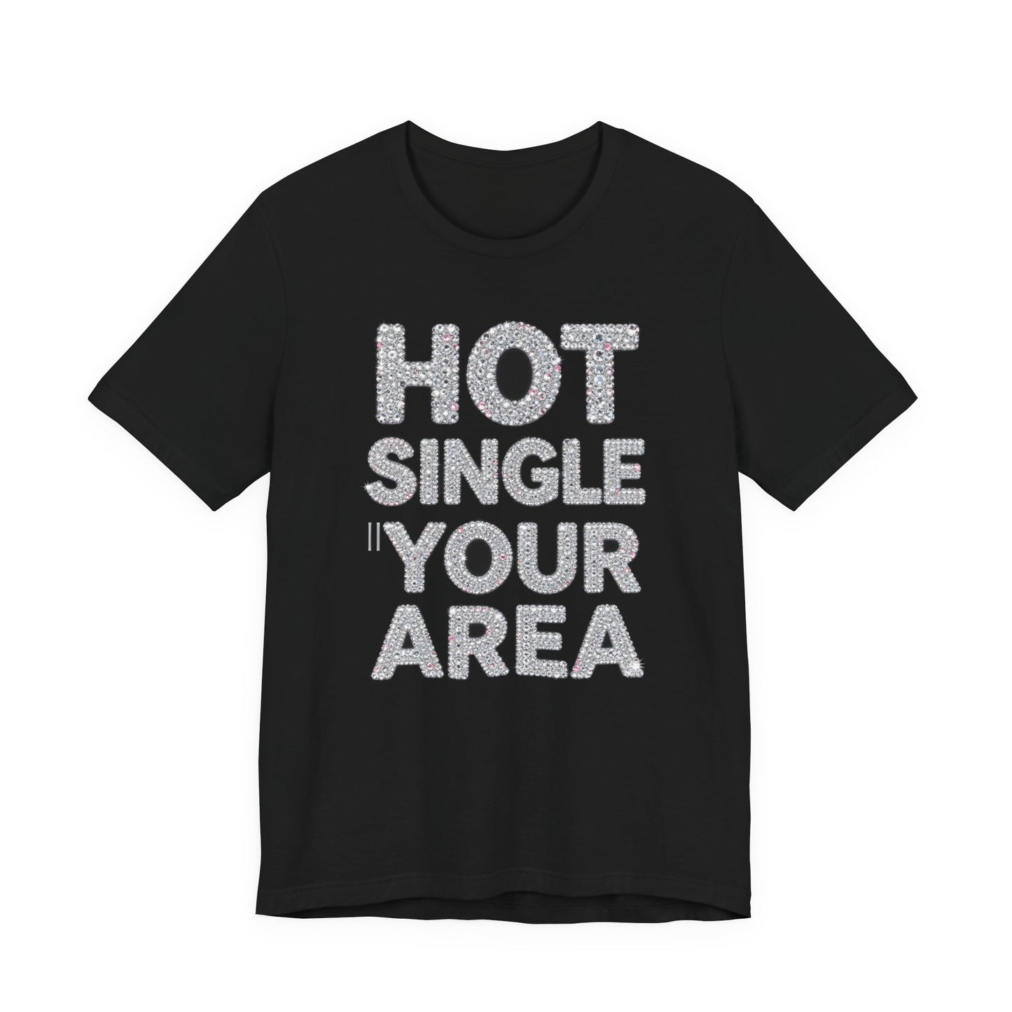 HOT SINGLE IN YOUR AREA Tee - Y2K Graphic Classic Cotton Top