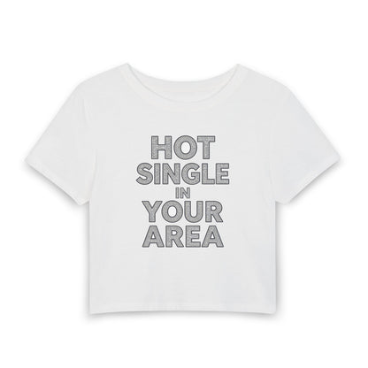 HOT SINGLE IN YOUR AREA Baby Tee - Y2K Graphic Fitted Top