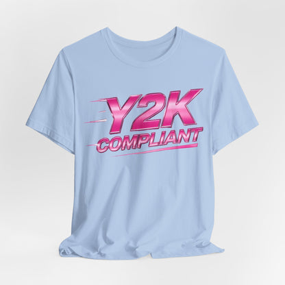 Y2K COMPLIANT Tee - Y2K Graphic Classic Cotton Top