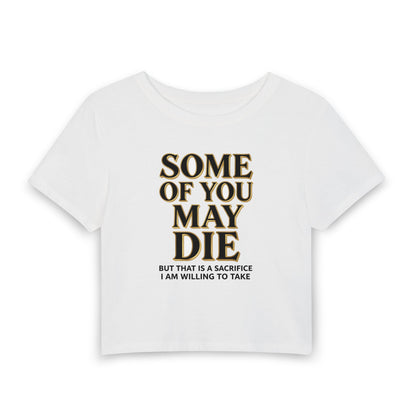 SOME OF YOU MAY DIE Baby Tee - Y2K Graphic Fitted Top