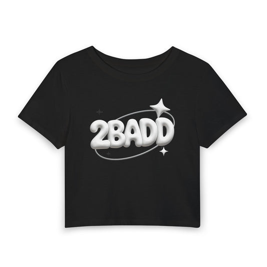 2BADD Baby Tee - Y2K Graphic Fitted Top