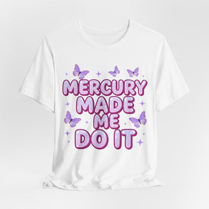 MERCURY MADE ME DO IT Tee - Y2K Graphic Classic Cotton Top