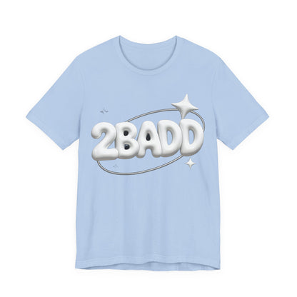 2BADD Tee - Y2K Graphic Classic Cotton Top