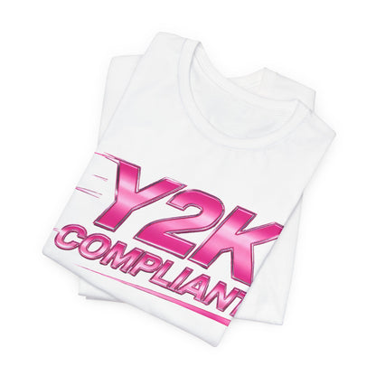 Y2K COMPLIANT Tee - Y2K Graphic Classic Cotton Top
