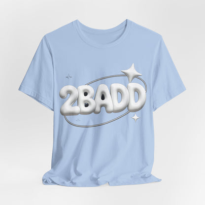 2BADD Tee - Y2K Graphic Classic Cotton Top