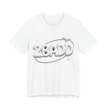 2BADD Tee - Y2K Graphic Classic Cotton Top