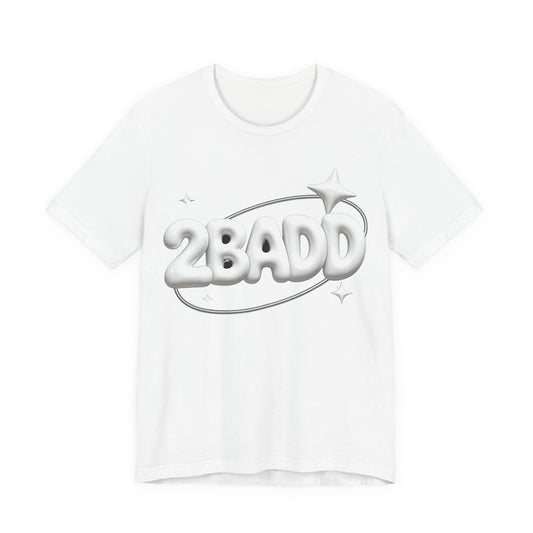 2BADD Tee - Y2K Graphic Classic Cotton Top