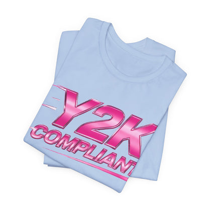 Y2K COMPLIANT Tee - Y2K Graphic Classic Cotton Top
