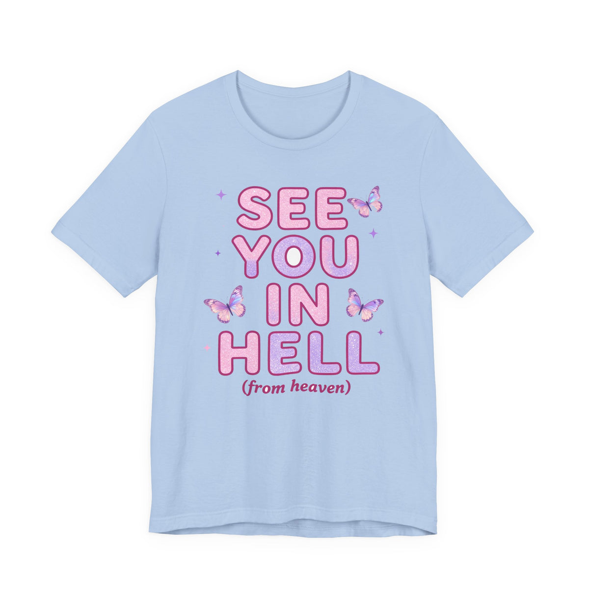 SEE YOU IN HELL (from heaven) Tee - Y2K Graphic Classic Cotton Top