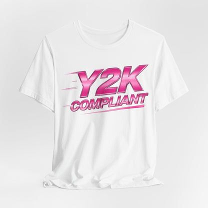Y2K COMPLIANT Tee - Y2K Graphic Classic Cotton Top