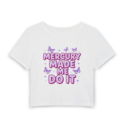 MERCURY MADE ME DO IT Baby Tee - Y2K Graphic Fitted Top