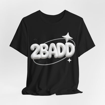 2BADD Tee - Y2K Graphic Classic Cotton Top