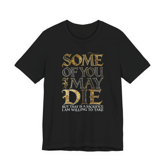 SOME OF YOU MAY DIE Tee - Y2K Graphic Classic Cotton Top