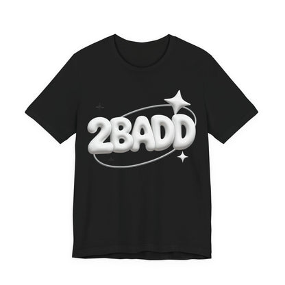 2BADD Tee - Y2K Graphic Classic Cotton Top
