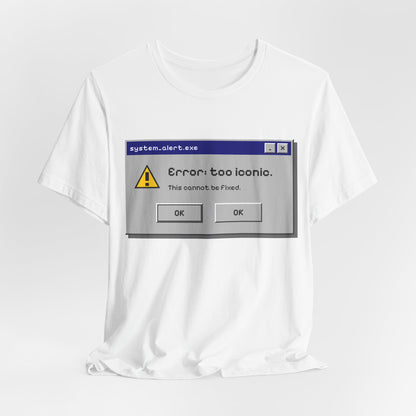 Error: Too Iconic Tee