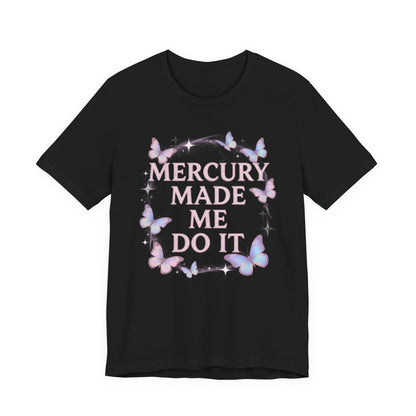 MERCURY MADE ME DO IT Tee - Y2K Graphic Classic Cotton Top