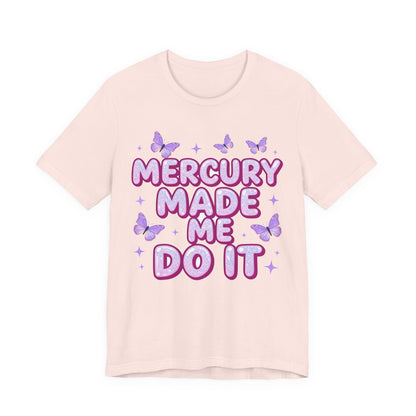 MERCURY MADE ME DO IT Tee - Y2K Graphic Classic Cotton Top