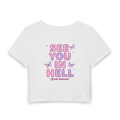 SEE YOU IN HELL (from heaven) Baby Tee - Y2K Graphic Fitted Top