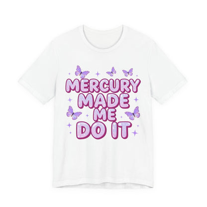 MERCURY MADE ME DO IT Tee - Y2K Graphic Classic Cotton Top