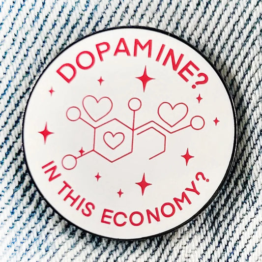 Dopamine In This Economy enamel pin on denim
